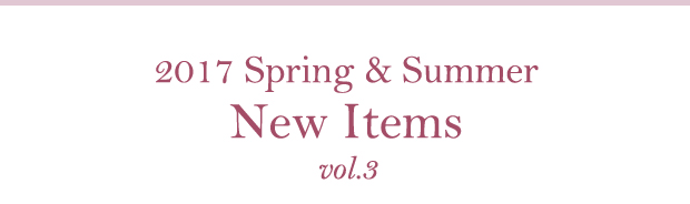 2017 Spring&Summer Item vol.03